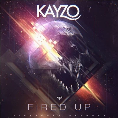 Fired Up 專輯 Kayzo