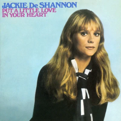 Put A Little Love In Your Heart 專輯 Jackie DeShannon