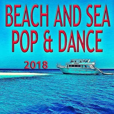 Beach And Sea Pop & Dance 2018 專輯 Maxence Luchi