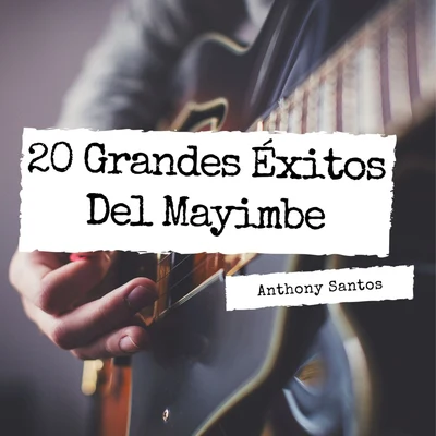 20 Grandes Éxitos Del Mayimbe 專輯 Anthony Santos/Don Miguelo