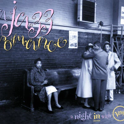 A Jazz Romance: A Night In With Verve 專輯 Cyril Ritchard/The Roar of the Greasepaint - The Smell of the Crowd Ensemble/Ella Fitzgerald/Vince Giordano and the Nighthawks/Frank Sinatra