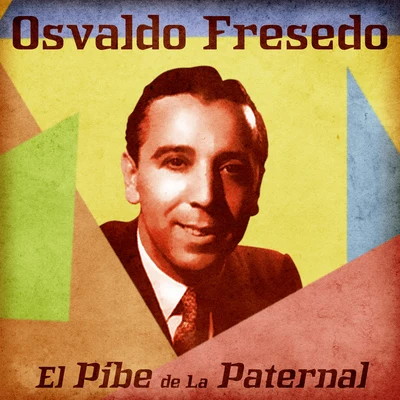 El Pibe de La Paternal (Remastered) 專輯 Osvaldo Fresedo