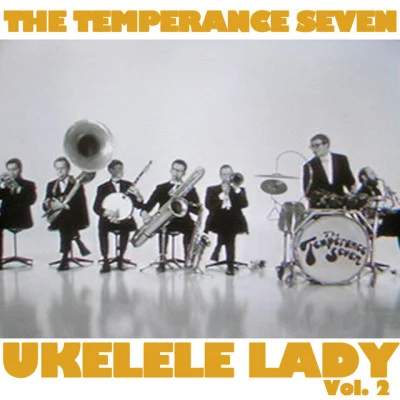 The Temperance Seven Ukelele Lady, Vol. 2