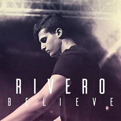 Believe 專輯 Rivero/Dennis Ferrer/Sanchez/Salgado/Studio Apartment