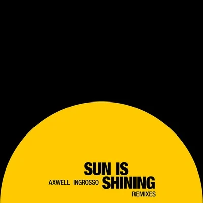 Sun Is Shining (Remixes) 專輯 Axwell Λ Ingrosso