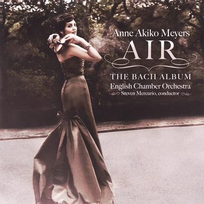 Air - The Bach Album 专辑 Anne Akiko Meyers/Andrew Litton/Vladimir Spivakov/Jose-Luis Garcia/Sergei Bezrodny