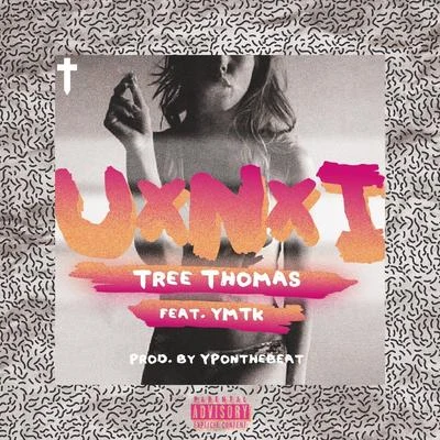 Uxnxi (feat. Ymtk) 專輯 Tree Thomas