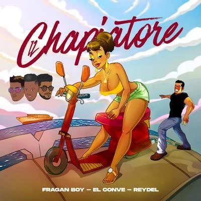 Claudio FabianiFragan BoyDaniele Soriani Il Chapiatore (feat. Reydel & El Conve)