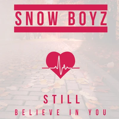 I Still Believe in You 專輯 ZadeKing/Snow Boyz