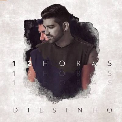 12 Horas 專輯 Dilsinho