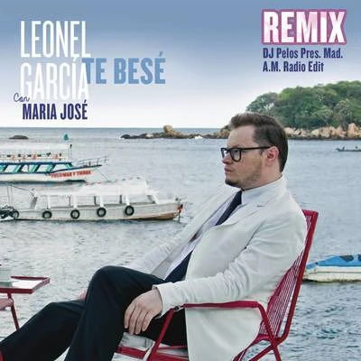 Te Besé (DJ Pelos Pres. Mad. A.M. Radio Edit) 專輯 Eleni/Leonel Garcia