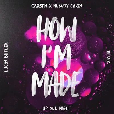 How Im Made (Lucas Butler Remix) 專輯 CARSTN/Jesse L W/Adam Knight