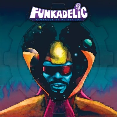 Reworked By Detroiters 专辑 Funkadelic