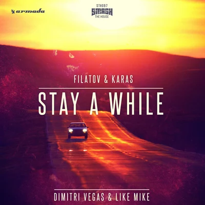 Stay A While (Filatov & Karas Remix) 專輯 Dimitri Vegas & Like Mike