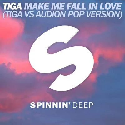 Make Me Fall In Love (Tiga vs. Audion Pop Version) [Extended Mix] 专辑 Tiga