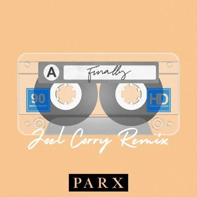 Finally (Joel Corry Remix) 專輯 Parx