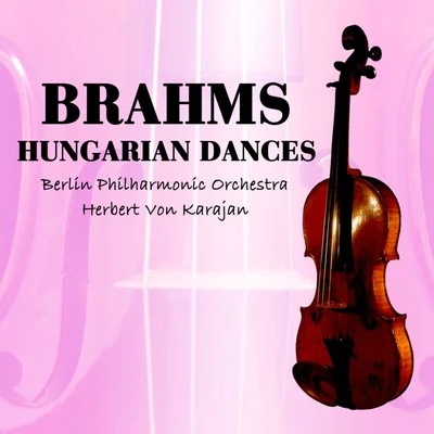 Brahms: Hungarian Dances 專輯 Berlin Philharmonic Orchestra