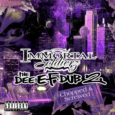 The Dee Ef Dub 2 Chopped & Screwed 專輯 Fade Dogg/King Kyle Lee/Immortal Soldierz