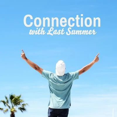 Connection with Last Summer – Holiday Memories, Last Summer Ultimate Chillout House Music Mix 2020 專輯 Easy Study Music Chillout/Chillhop Recordings/Top 40