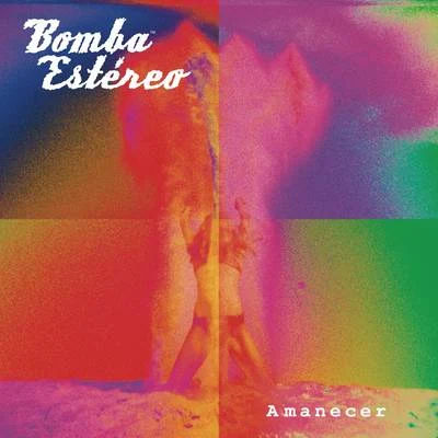 Amanecer 專輯 Bomba Estéreo