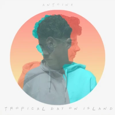 Tropical Day on Island 專輯 Antoine