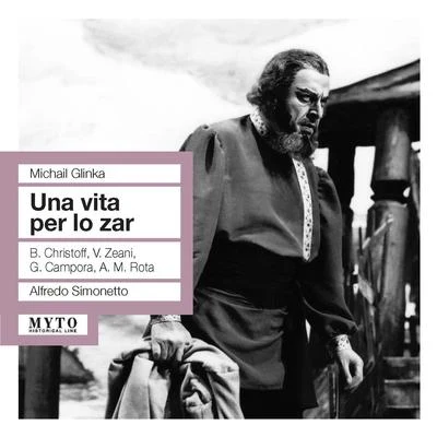 GLINKA, M.I.: Zhizn za tsarya (A Life for the Tsar) [Opera] (Christoff, Zeani, Campora, RAI Chorus and Orchestra, Simonetto) (1954) 專輯 Alfredo Simonetto/Josef Krips/Victor de Sabata/Cesare Siepi/Alberto Erede