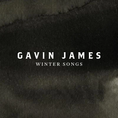 Gavin James Winter Songs