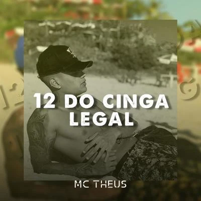 12 do Cinga Legal 專輯 Mc Theus/Dj Felipe Rosa/Dj Lindão