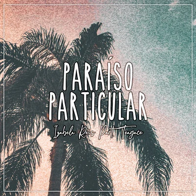 Paraíso Particular 專輯 Izabela Reis/Yanick Shazam/ya Nick SHA在AM & I幀Abel are is