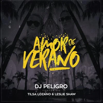 Amor De Verano (Lo Que Pasa En La Playa) [feat. Tilsa Lozano & Leslie Shaw] 專輯 Jordi/Joydil/DJ Zanes/Dj Peligro