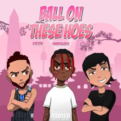 Ball On These Hoes (Remix) 專輯 Famous Dex