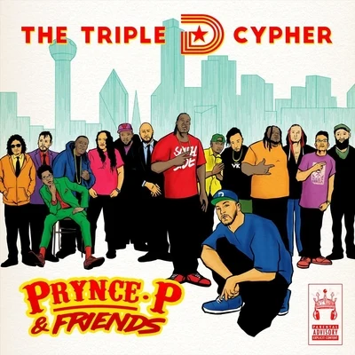 The Triple D Cypher (feat. Big Tuck, Mr. Pookie, Headkrack, Rakim Al-Jabbaar, Keynote, Alsace Carcione, Eclipse Darkness, Teleoso, Microphone Lewis, M 專輯 Prynce P