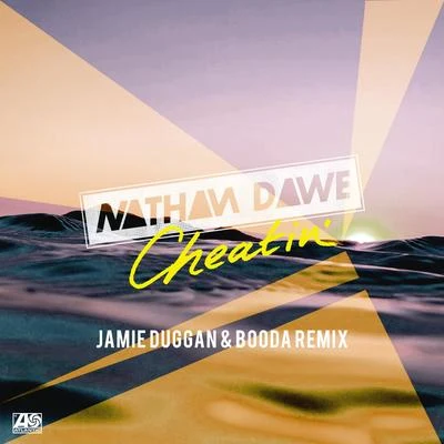 Cheatin (Jamie Duggan & Booda Remix) 專輯 Nathan Dawe/Welshy