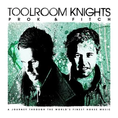 Toolroom Knights Mixed By Prok & Fitch 专辑 Crookers/The Juan Maclean/Dennis Ferrer/Ultra Naté/Terrence Parker