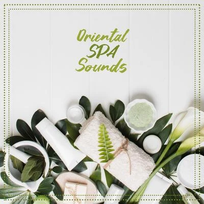 Oriental Spa Sounds - Miracle Massage Music, Relax Lounge, Wellness Center, Revitalize 專輯 Meditation Spa/Beauty Spa Music Collection/Cristal Relaxing Spa Universe