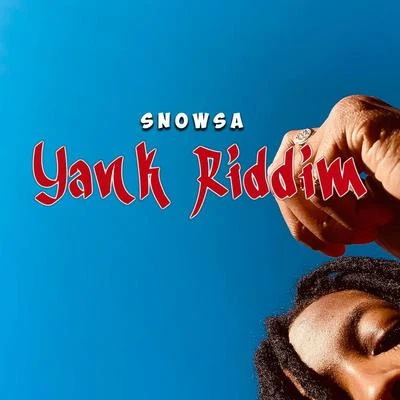 Yank Riddim 專輯 snowsa