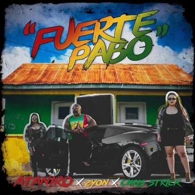 Fuerte Pabo (feat. Chris strick & Zyon) 专辑 Zyon/Equalizer/Eternate/Arzadous/Insurgent