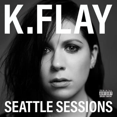 Seattle Sessions 專輯 K.Flay