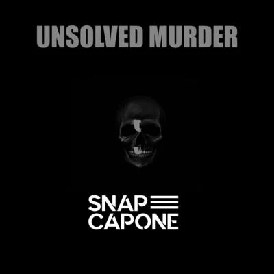 Unsolved Murder 专辑 Snap Capone