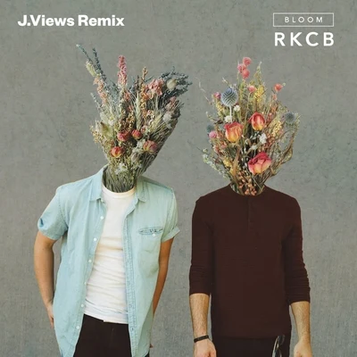 Bloom (J.Views Remix) 专辑 RKCB