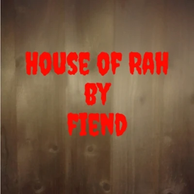 House of Rah 專輯 Fiend