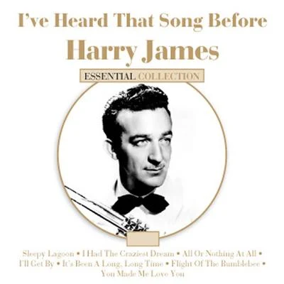 Ive Heard That Song Before - Harry James 專輯 Chu Berry/Harry James/Israel Crosby/Cecil Scott/Lawrence Lucie