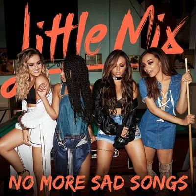 No More Sad Songs (Acoustic Version) 專輯 Little Mix