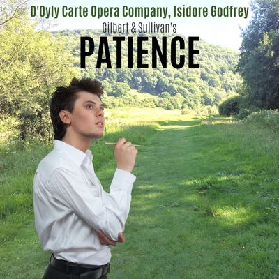 Gilbert & Sullivan: Patience 专辑 Isidore Godfrey/The D'Oyle Carte Opera Company