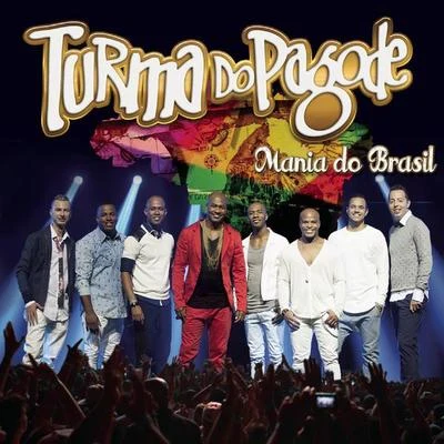 Mania do Brasil (Ao Vivo) 專輯 Turma do Pagode/Morcego