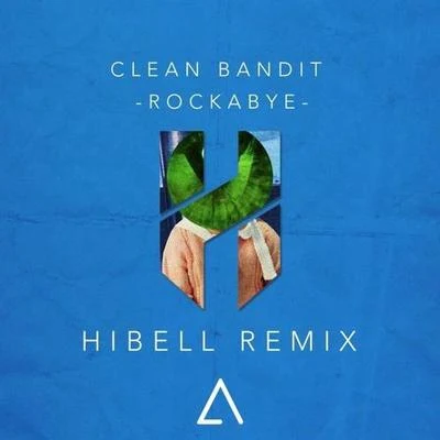 Rockabye (Hibell Remix) 專輯 Hibell