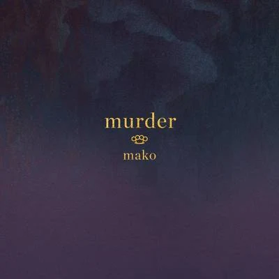 Murder 專輯 MAKO/Thomas Newson