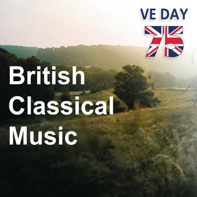 British Classical Music: VE Day 75 专辑 London Concert Orchestra/Clarence Raybould/Jay Wilbur/Light Symphony Orchestra/Ralph Vaughan Williams