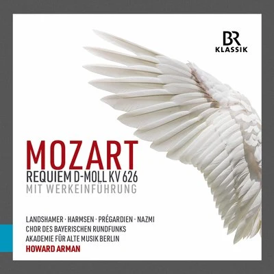 Chor des Bayerischen Rundfunks Mozart: Requiem in D Minor, K. 626 mit Werkeinführung (Live)