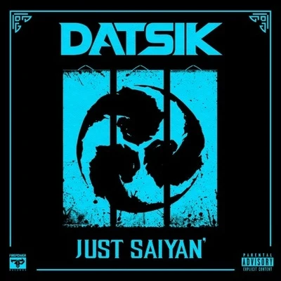 Just Saiyan 專輯 Datsik